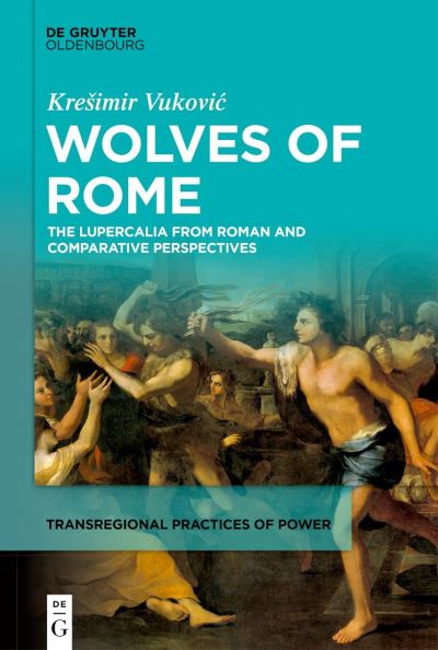 Cover for Kresimir Vukovi&amp;#263; · Wolves of Rome (Book) (2022)