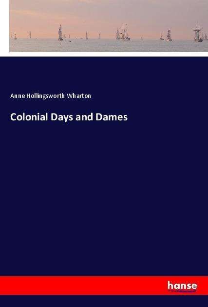 Cover for Wharton · Colonial Days and Dames (Book)