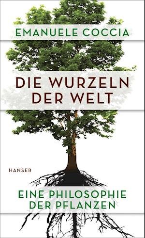 Cover for Coccia · Die Wurzeln der Welt (Book)