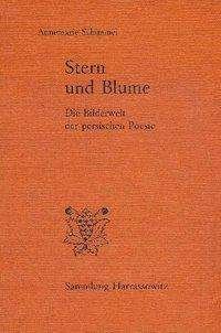 Cover for Annemarie Schimmel · Stern Und Blume: Die Bilderwelt Der Persischen Poesie (Sammlung Harrassowitz) (German Edition) (Paperback Book) [German edition] (1984)