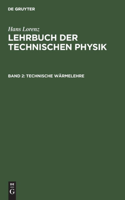 Cover for Hans Lorenz · Technische Warmelehre (Hardcover Book) [Reprint 1968 Der Ausg. Munchen, Berlin 1904. Repri edition] (1904)