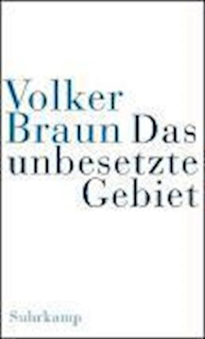 Cover for Volker Braun · Unbesetzte Gebiet (Book)