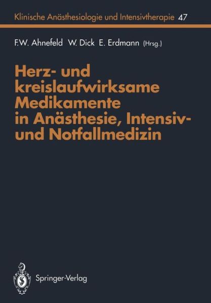 Cover for F W Ahnefeld · Herz- und Kreislaufwirksame Medikamente in Anasthesie, Intensiv- und Notfallmedizin - Klinische Anasthesiologie und Intensivtherapie (Paperback Bog) (1995)