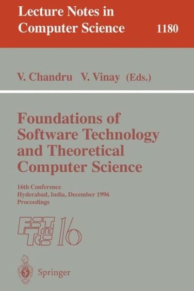 Cover for V Chandru · Foundations of Software Technology and Theoretical Computer Science: 16th Conference, Hyderabad, India, December 18-20, 1996, Proceedings - Lecture Notes in Computer Science (Taschenbuch) (1996)