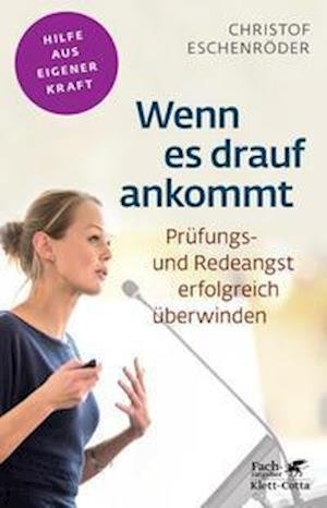 Cover for Christof T. Eschenröder · Wenn es drauf ankommt (Fachratgeber Klett-Cotta) (Paperback Book) (2021)