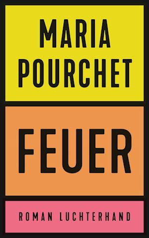 Feuer - Maria Pourchet - Książki - Luchterhand - 9783630877341 - 11 maja 2023