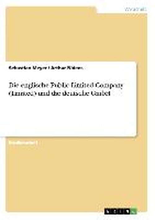 Cover for Sebastian Meyer · Die englische Public Limited Company (Limited) und die deutsche GmbH (Paperback Book) [German edition] (2007)