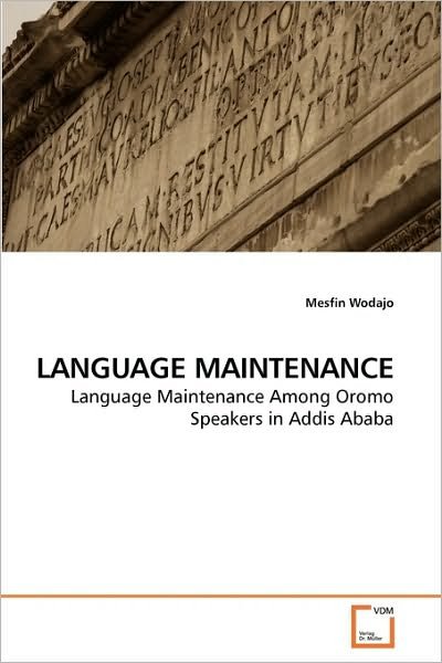 Cover for Mesfin Wodajo · Language Maintenance: Language Maintenance Among Oromo Speakers in Addis Ababa (Paperback Book) (2009)