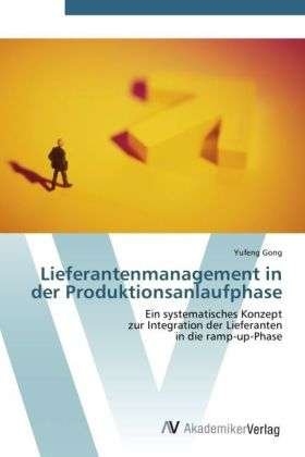 Lieferantenmanagement in der Produ - Gong - Kirjat -  - 9783639407341 - torstai 10. toukokuuta 2012