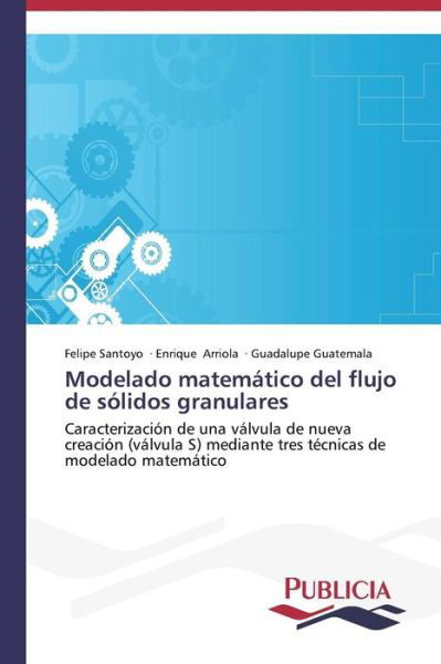 Cover for Guadalupe Guatemala · Modelado Matemático Del Flujo De Sólidos Granulares (Pocketbok) [Spanish edition] (2013)