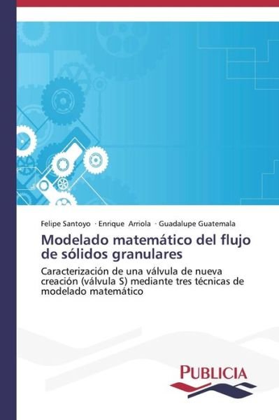 Cover for Guadalupe Guatemala · Modelado Matemático Del Flujo De Sólidos Granulares (Paperback Bog) [Spanish edition] (2013)