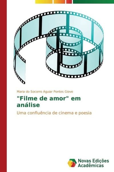 Cover for Aguiar Pontes Giove Maria Do Socorro · `filme De Amor` Em Analise (Pocketbok) (2014)