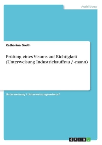 Cover for Groth · Prüfung eines Visums auf Richtigk (Book)