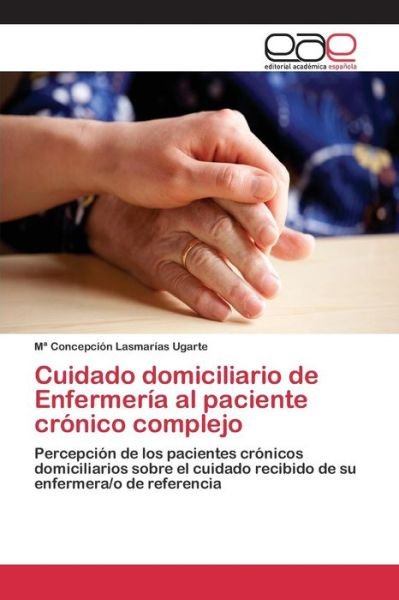 Cover for Lasmarias Ugarte M · Cuidado Domiciliario De Enfermeria Al Paciente Cronico Complejo (Paperback Book) (2015)