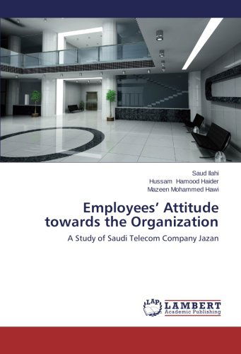 Employees' Attitude Towards the Organization: a Study of Saudi Telecom Company Jazan - Mazeen Mohammed Hawi - Boeken - LAP LAMBERT Academic Publishing - 9783659111341 - 26 februari 2014