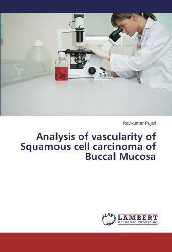 Cover for Ravikumar Pujari · Analysis of Vascularity of Squamous Cell Carcinoma of Buccal Mucosa (Paperback Book) (2014)