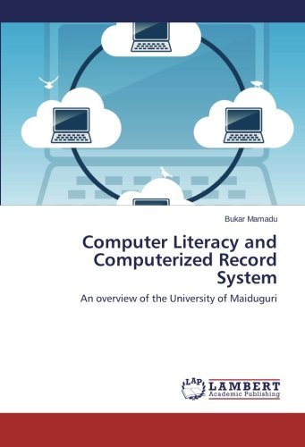 Cover for Bukar Mamadu · Computer Literacy and Computerized Record System: an Overview of the University of Maiduguri (Paperback Book) (2014)