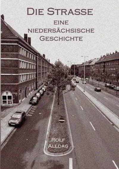 Cover for Rolf Alldag · Die Strasse (Pocketbok) [German edition] (2013)