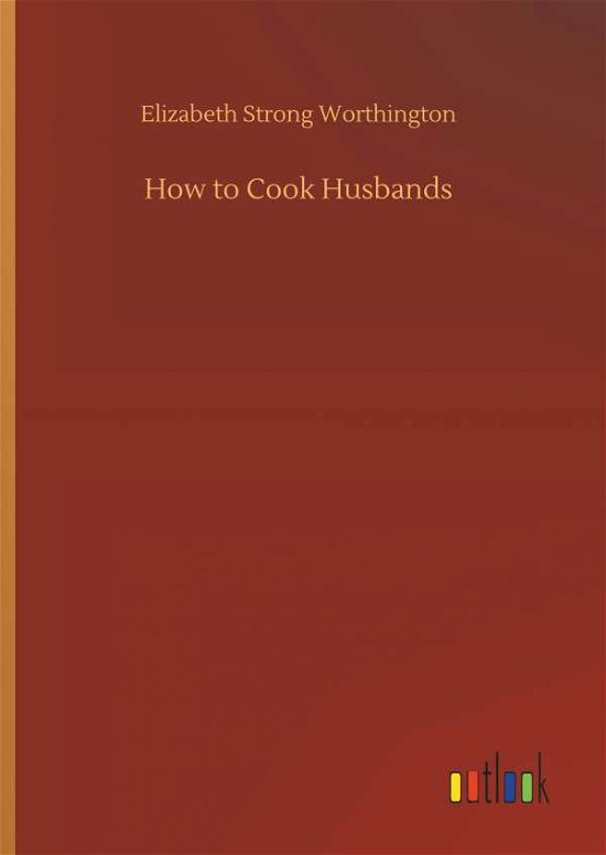 Cover for Worthington · How to Cook Husbands (Bog) (2018)