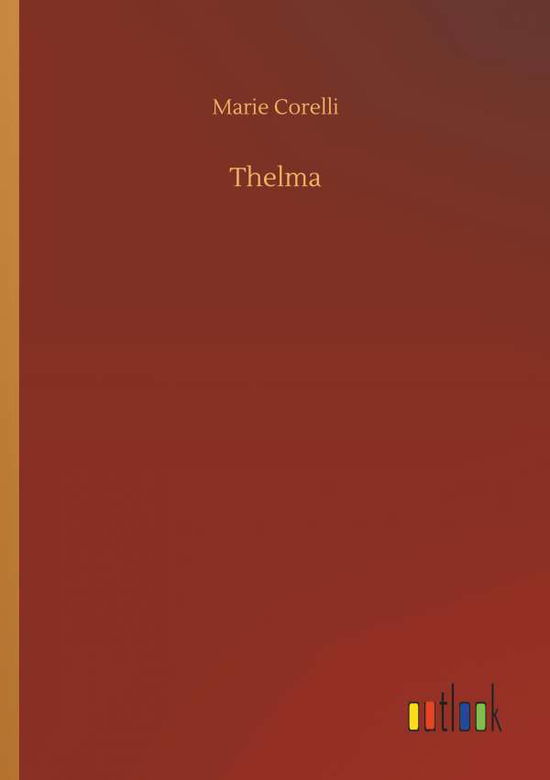Thelma - Corelli - Books - - 9783734025341 - September 20, 2018