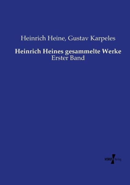 Heinrich Heines gesammelte Werke: Erster Band - Heinrich Heine - Libros - Vero Verlag - 9783737219341 - 12 de noviembre de 2019