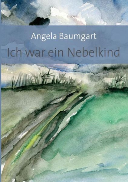 Cover for Baumgart · Ich war ein Nebelkind (Book) (2019)