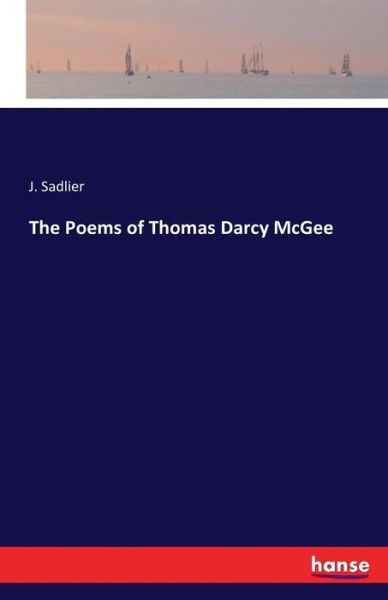 Cover for Sadlier · The Poems of Thomas Darcy McGee (Book) (2016)