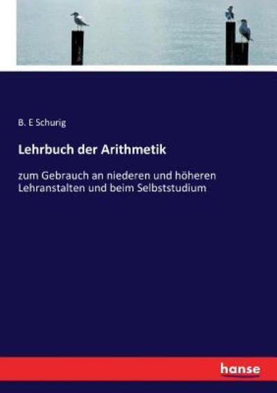 Cover for B E Schurig · Lehrbuch der Arithmetik (Pocketbok) (2017)