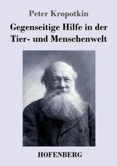 Cover for Kropotkin · Gegenseitige Hilfe in der Tie (Buch) (2018)