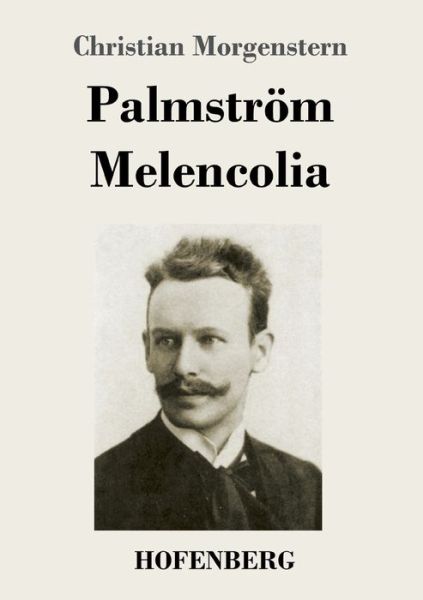 Cover for Christian Morgenstern · Palmstroem / Melencolia: Gedichte (Paperback Book) (2020)