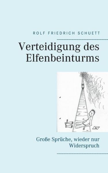 Cover for Schuett · Verteidigung des Elfenbeinturms (Book) (2017)