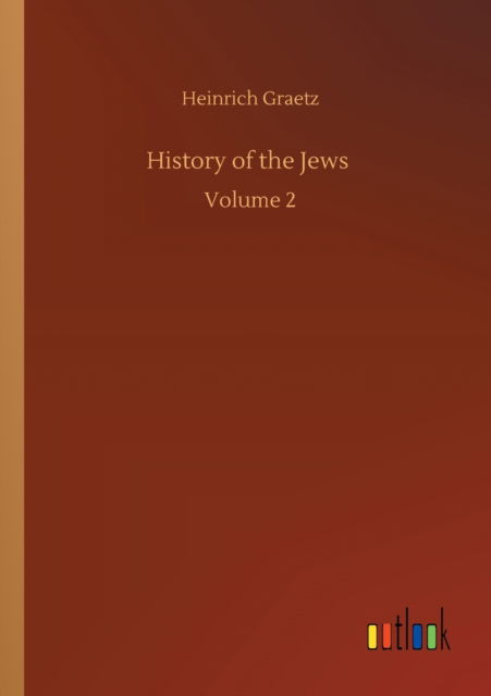 Cover for Graetz Heinrich Graetz · History of the Jews: Volume 2 (Paperback Book) (2020)