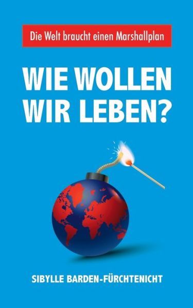 Cover for Barden-Fürchtenicht · Wie wollen wir lebe (Book) (2018)