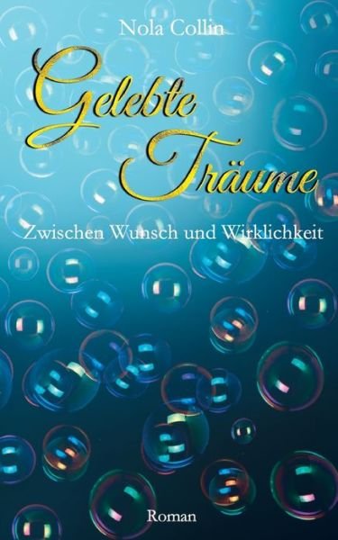 Cover for Nola Collin · Gelebte Traume: Zwischen Wunsch und Wirklichkeit (Paperback Bog) (2021)
