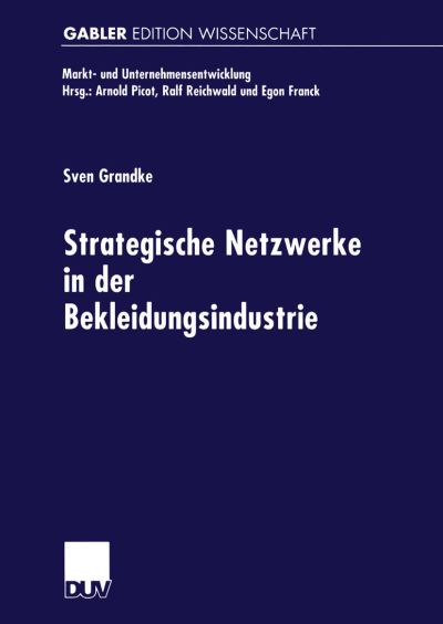 Cover for Sven Grandke · Strategische Netzwerke in Der Bekleidungsindustrie - Markt- Und Unternehmensentwicklung Markets and Organisations (Paperback Book) [1999 edition] (1999)