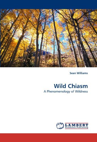 Cover for Sean Williams · Wild Chiasm: a Phenomenology of Wildness (Taschenbuch) (2010)
