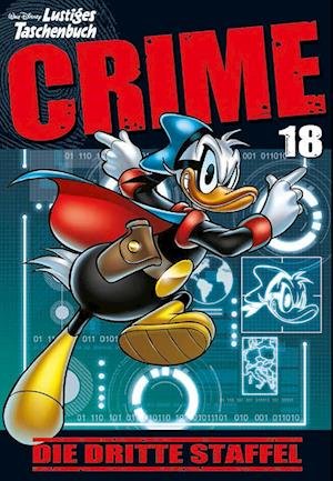 Lustiges Taschenbuch Crime 18 - Disney - Books - Egmont EHAPA - 9783841325341 - November 21, 2023