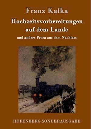Cover for Franz Kafka · Hochzeitsvorbereitungen auf dem Lande (Hardcover Book) (2015)