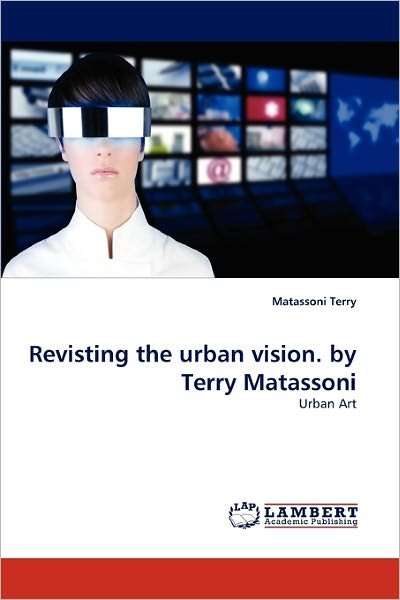 Cover for Terry · Revisting the urban vision. by Te (Book)
