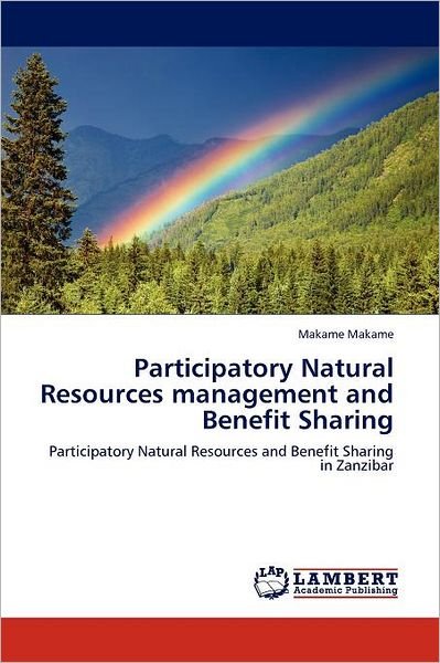 Cover for Makame Makame · Participatory Natural Resources Management and Benefit Sharing: Participatory Natural Resources and Benefit Sharing in Zanzibar (Taschenbuch) (2011)