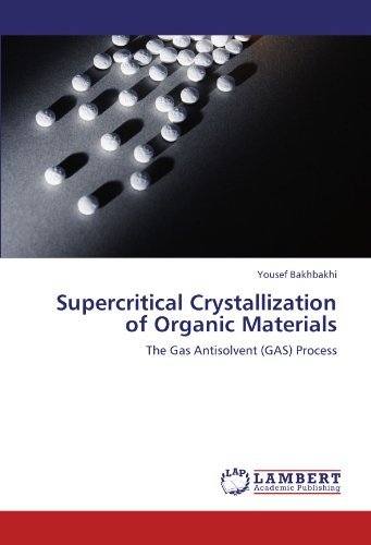 Cover for Yousef Bakhbakhi · Supercritical Crystallization of Organic Materials: the Gas Antisolvent (Gas) Process (Paperback Bog) (2011)