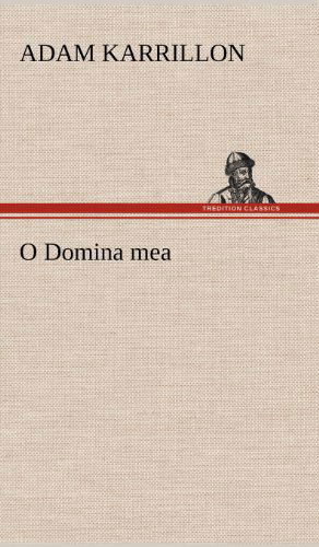 Cover for Adam Karrillon · O Domina Mea (Hardcover Book) [German edition] (2012)