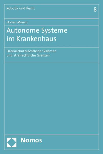 Autonome Systeme im Krankenhaus - Münch - Books -  - 9783848735341 - May 1, 2017