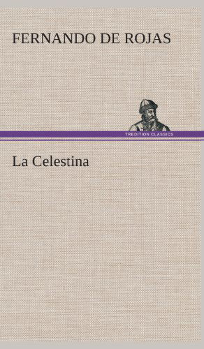 Cover for Fernando De Rojas · La Celestina (Hardcover Book) [Spanish edition] (2013)