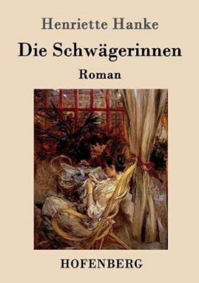 Die Schwägerinnen - Hanke - Livres -  - 9783861998341 - 7 décembre 2016