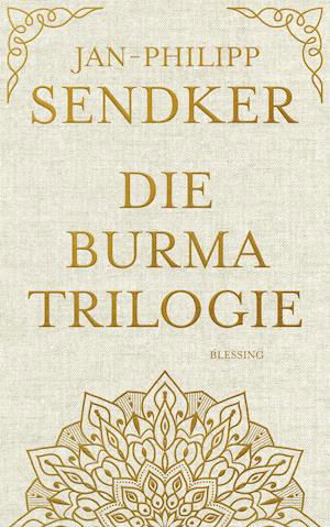 Die Burma-Trilogie - Jan-Philipp Sendker - Bøker - Blessing - 9783896677341 - 20. juni 2022