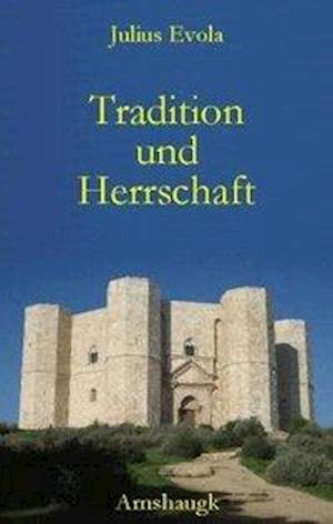 Cover for Julius Evola · Tradition und Herrschaft (Paperback Book) (2009)