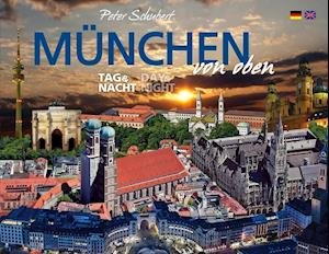 Cover for Peter Schubert · München von oben - Tag &amp; Nacht (Innbunden bok) (2013)