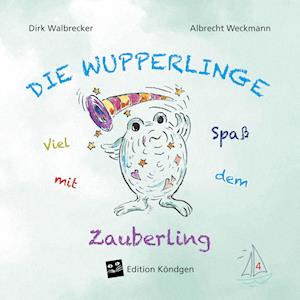 Cover for Dirk Walbrecker · Viel Spaß mit dem Zauberling (Book) (2024)