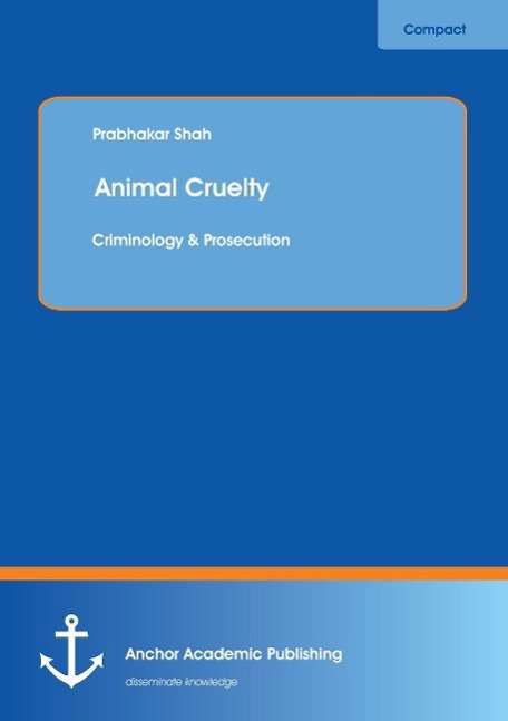 Cover for Prabhakar Shah · Animal Cruelty: Criminology &amp; Prosecution (Pocketbok) (2014)